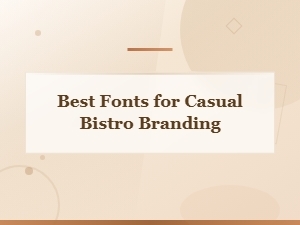 Best Fonts for Casual Bistro Branding and Café Design