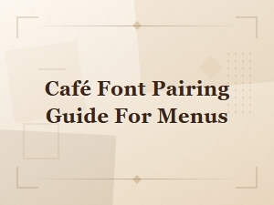 Café Font Pairing Guide for Menus