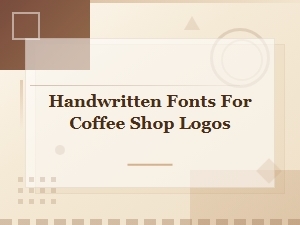 Handwritten Fonts Perfect for Coffee Shop Logos