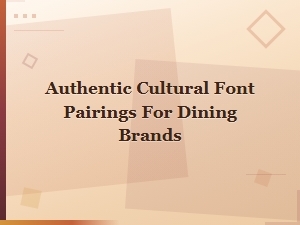 Authentic Cultural Font Pairings for Ethnic Dining Brands